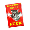 Cats Don't Give A F*** Rude Fridge Magnet