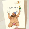 Surprise Chubby Sexy Man Birthday Greeting Card
