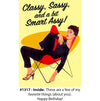 "Classy, Sassy And A Bit Smart Assy" - Birthday Card