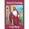 'Jesus is coming. Look busy' Classic Irony Funny Magnet