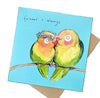 Forever & Always Card - Love Birds Romantic Card