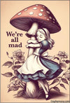 We're all Mad - Alice in Wonderland Funny Fridge Magnet