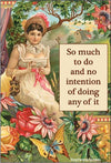So much to do and no intention of doing any of it - Funny Magnet