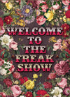 Welcome to the Freakshow Typography Art Print A3