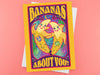 Bananas About You Greeting Card
