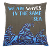 Set of 3 x We Are Waves In The Same Sea Cushions Covers - Grey/Blue/Natural